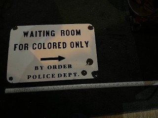 Vintage Waiting Room for Colored Only, By order Police Dept. segregation sign, 20-inch by 13 1/2-inch
