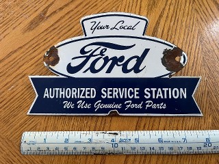 Vintage Your Local Ford Authorized Service Station, We Use Genuine Ford Parts, porcelain enamel sign, measures 8 x 4 3/4
